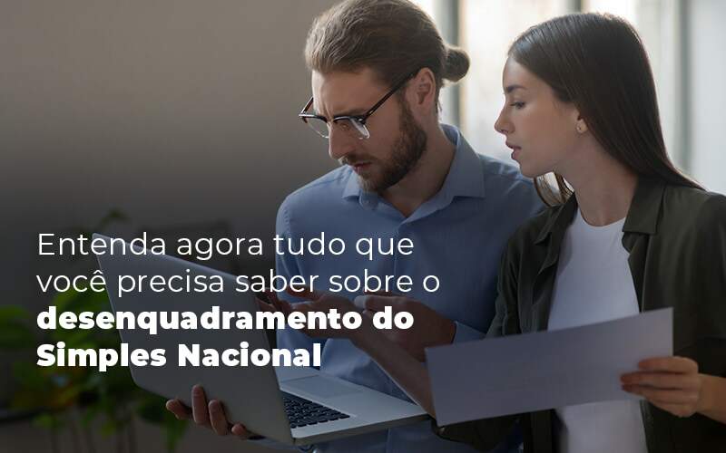 Desenquadramento do Simples Nacional: tudo que precisa saber