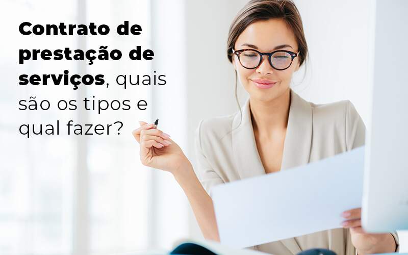 Quais são os tipos de contrato de prestação de serviços? E qual fazer?